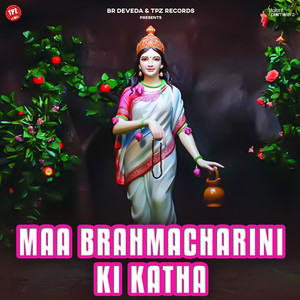 Maa Brahmacharini Ki Katha