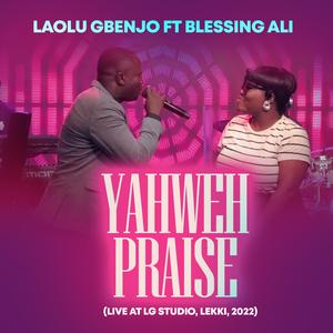 Yahweh Praise (feat. Blessing Ali) (Live at Lg Studio, Lekki, 2022|Live)