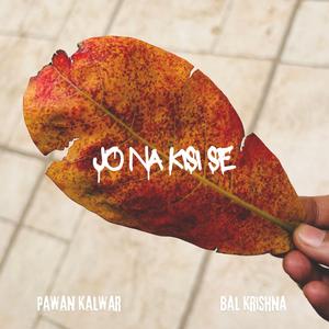 Jo Na Kisi Se (feat. Bal Krishna)