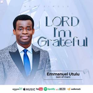 Lord I'm grateful