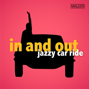 In and out: Jazzy Car Ride