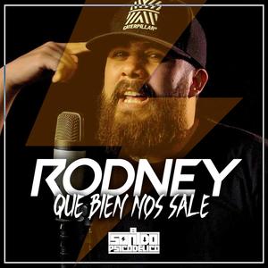 Que Bien Nos Sale (feat. Rodney)