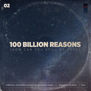 100 Billion Reasons (How Can You Still Be Here)