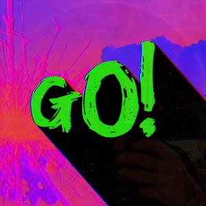 GO!(feat. Killa Maus & Mitt Mill)