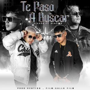 TE PASO A BUSCAR (feat. Ventido)