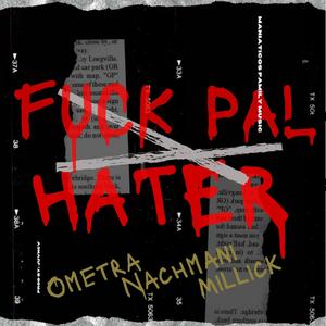 **** pal hater (feat. Ometra, Millick & Dizi) (Explicit)