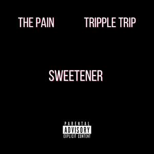 Sweetener (feat. Tripple Trip) (Explicit)