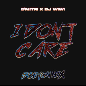 I Don't Care (IDGAD) (Bouyon Mix)