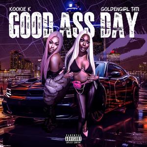 Good Ass Day (feat. Kookie K) (Explicit)