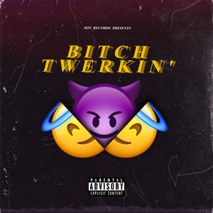 ***** twerkin' (Explicit)