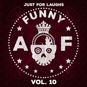 Just for Laughs - Funny AF, Vol. 10 (Explicit)