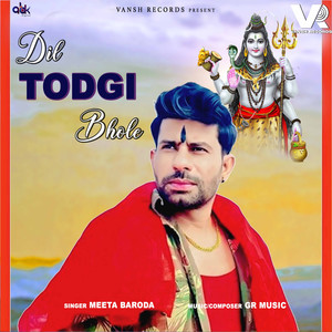 Dil Todgi Bhole