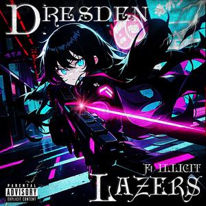 LAZERS (feat. ✰ILLICIT✰) [Explicit]