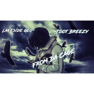 From Da Cage(feat. Jdot Breezy) (Explicit)