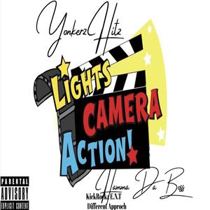 Lights Camera Action by HammaDaBoss & Yonkerz Hitz KickRockz E.N.T Different Approach (feat. HammaDaBoss)