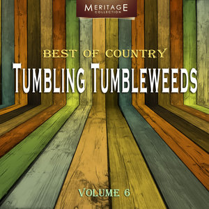 Meritage Best of Country: Tumbling Tumbleweeds, Vol. 6