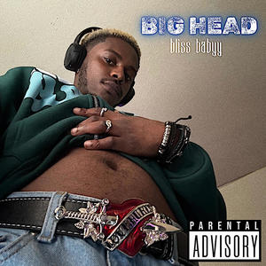 BIG HEAD (Explicit)