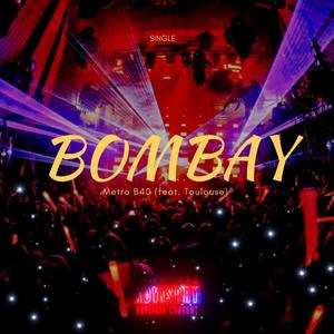 Bombay (feat. Toulouse) [Explicit]