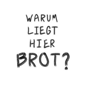 Warum liegt hier Brot?