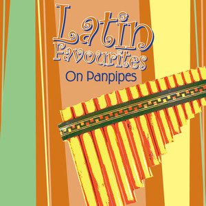 Latin Favourites - On Panpipes