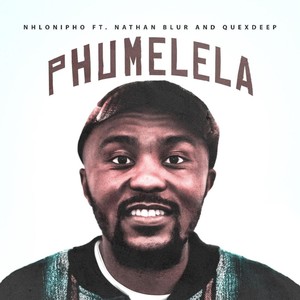Phumelela(feat. Nathan Blur & Quexdeep) (Explicit)