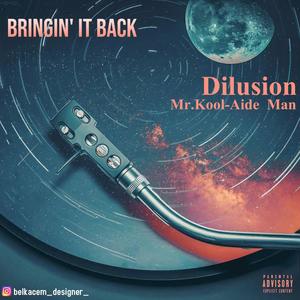 Bringin' It Back (feat. Dilusion & Mr. Kool Aide Man) [Special Version] [Explicit]