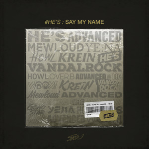 #HE'S : Say My Name