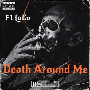 Death Around Me (Explicit)