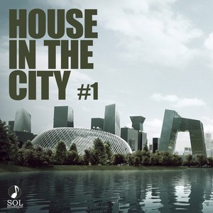 House In The City 1 (Collection of best House, Deep Tech House tracks)