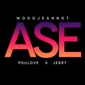 Ase (feat. Woodjeannot, Poulove & Jerry)