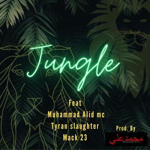 Jungle (feat. Muhammad Alid mc & Tyran Slaughter) [Explicit]