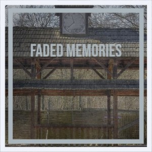 Faded Memories