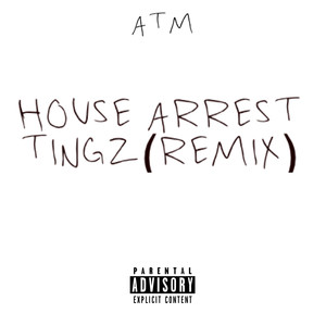 House Arrest Tingz (Remix) [Explicit]