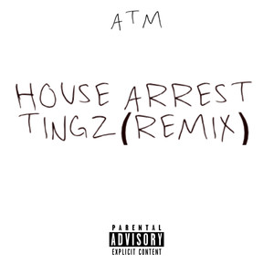 House Arrest Tingz (Remix|Explicit)