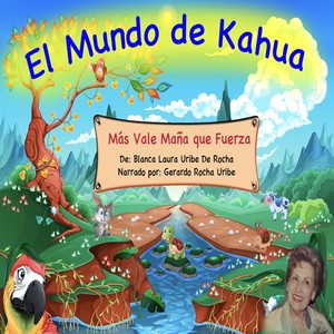 El Mundo de Kahua: Más Vale Maña Que Fuerza