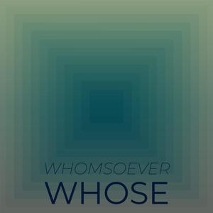 Whomsoever Whose