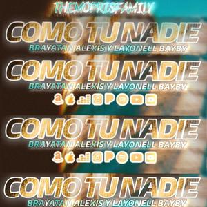 como tu nadie (themoprisfamily)