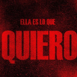 Ella Es Lo Que Quiero