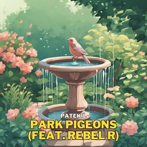 Park Pigeons (feat. Rebel R)