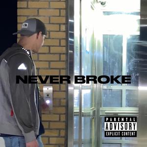 Never Broke (Explicit)