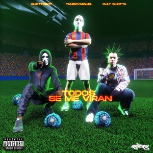 Todos Se Me Viran (Explicit)