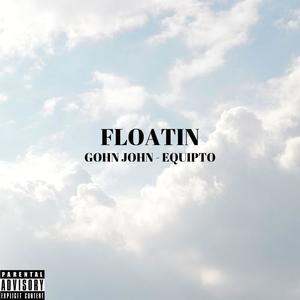 Floatin (feat. Equipto) (Explicit)