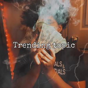 Trending Topic (Explicit)