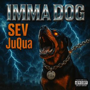IMMA DOG (feat. xSev) (Explicit)