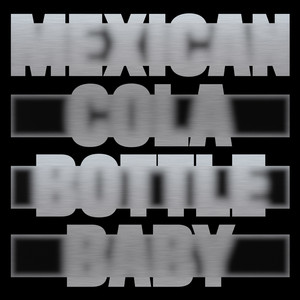 Mexican Cola Bottle Baby B/W Peaking Lights Remixes