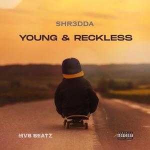 Young & Reckless (feat. Shr3dda) [Explicit]