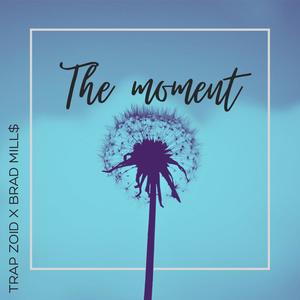 The Moment (Explicit)