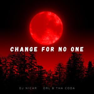 Change for No One (feat. DJ Nicar)