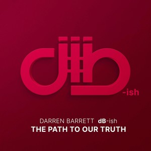 dB-ish: The Path To Our Truth