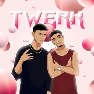 Twerk(feat. JBang) (Explicit)